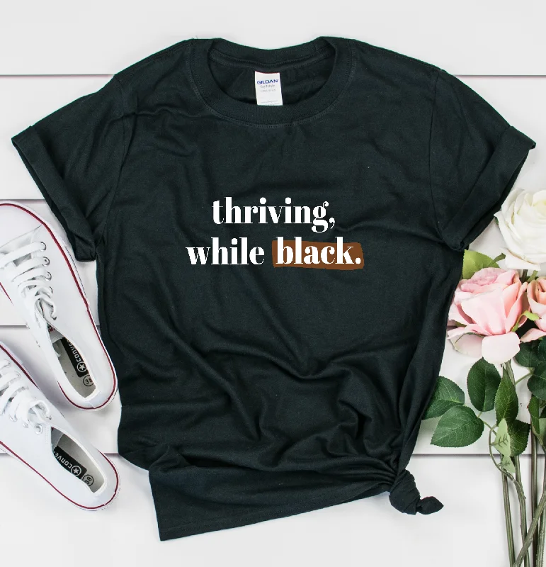 Thriving While Black Unisex T Shirt Casual Loose Short Sleeve