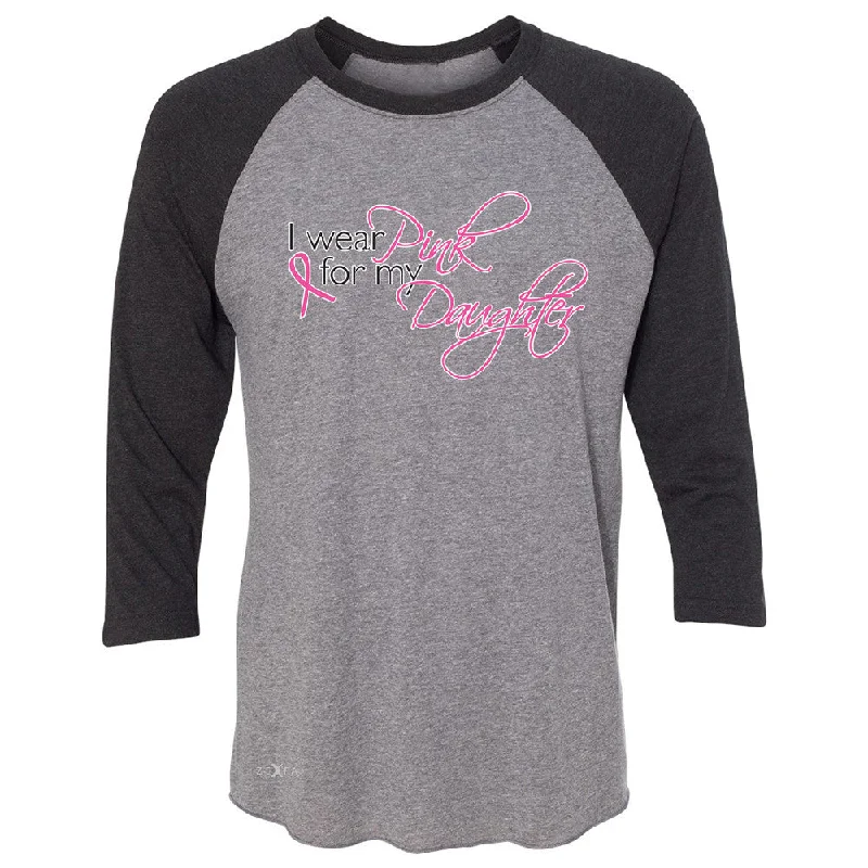 Zexpa Apparel I Wear Pink For My Daughter 3/4 Sleevee Raglan Tee Breast Cancer Awareness Tee Fitted T-Shirt Seamless Stretchy Zexpa Apparel I Wear Pink For My Daughter 3/4 Sleevee Raglan Tee Breast Cancer Awareness Tee Fitted T-Shirt Seamless Stretchy