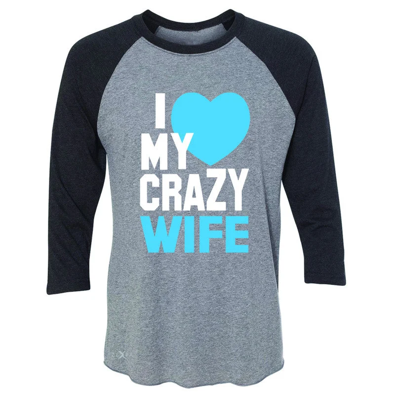 Zexpa Apparel™ I Love My Crazy Wife 3/4 Sleevee Raglan Tee Couple Matching July 4th Tee Ribbed T-Shirt High Neck Heavyweight Zexpa Apparel™ I Love My Crazy Wife 3/4 Sleevee Raglan Tee Couple Matching July 4th Tee Ribbed T-Shirt High Neck Heavyweight