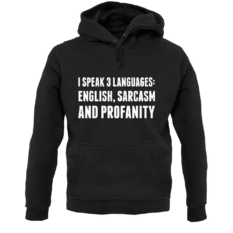 I Speak 3 Languages - English, Sarcasm and Profanity Unisex Hoodie Hoodie with Ribbed Hem Stretchable Secure I Speak 3 Languages - English, Sarcasm and Profanity Unisex Hoodie Hoodie with Ribbed Hem Stretchable Secure