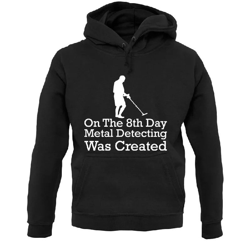 On The 8th Day Metal Detecting Was Created Unisex Hoodie Hoodie with Turtle Neck Cozy Winter On The 8th Day Metal Detecting Was Created Unisex Hoodie Hoodie with Turtle Neck Cozy Winter